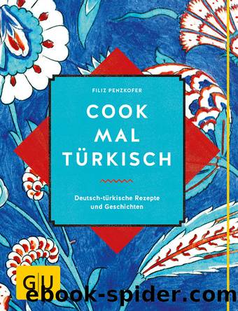 Cook mal Türkisch by Filiz Penzkofer