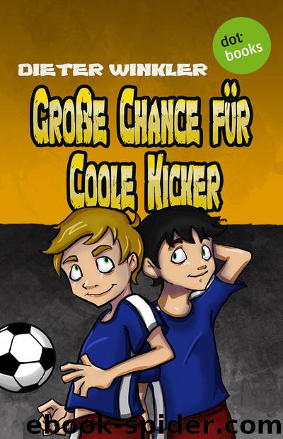 Coole Kicker - 04 - Große Chance für Coole Kicker by Dieter Winkler