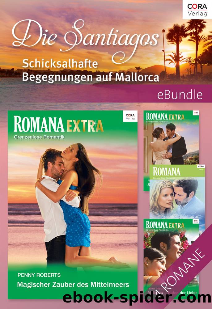 Cora-Ebundle - Die Santiagos - Schicksalhafte Begegnungen auf Mallorca - 4-teilige Serie by Penny Roberts