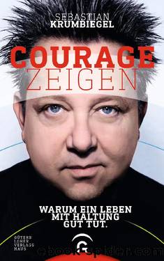 Courage zeigen by Krumbiegel Sebastian