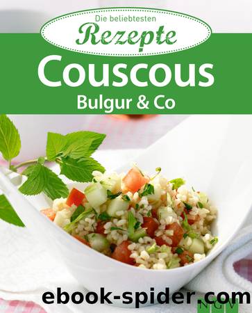 Couscous, Bulgur & Co. - die beliebtesten Rezepte by Naumann