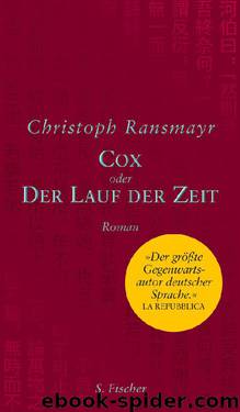 Cox oder Der Lauf der Zeit . Roman by Christoph Ransmayr