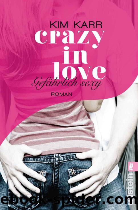 Crazy in Love 02 - Gefährlich sexy by Kim Karr