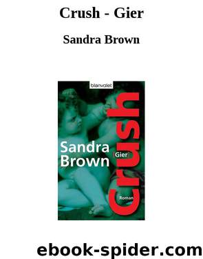 Crush - Gier by Sandra Brown