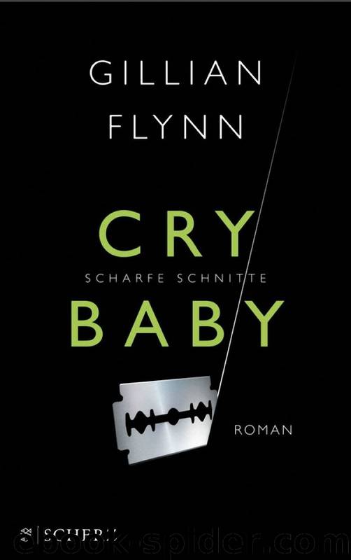 Cry Baby - Scharfe Schnitte by Gillian Flynn