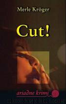 Cut! by Merle Kröger