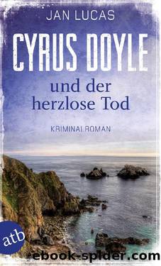 Cyrus Doyle und der herzlose Tod by Lucas Jan