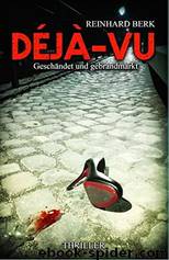 Déjà-vu: Geschändet und gebrandmarkt (German Edition) by Berk Reinhard