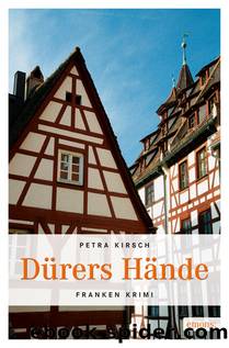 Dürers Hände by Kirsch Petra