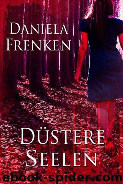 Düstere Seelen (German Edition) by Daniela Frenken