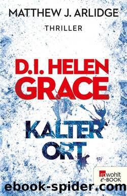 D.I. Helen Grace: Kalter Ort by Matthew J. Arlidge