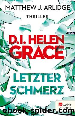 D.I. Helen Grace: Letzter Schmerz (Ein Fall fÃ¼r Helen Grace 5) by Matthew J. Arlidge