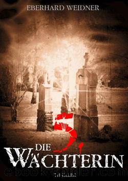 DIE 5. WÄCHTERIN: Thriller (German Edition) by Weidner Eberhard