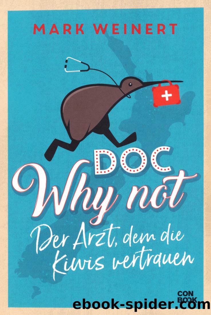 DOC Why not - Der Arzt, dem die Kiwis vertrauen by Mark Weinert