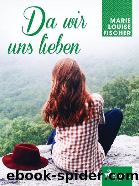 Da wir uns lieben by Marie Louise Fischer