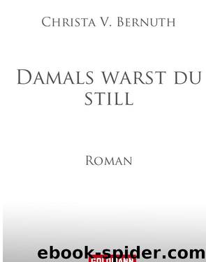 Damals warst du still by Christa von Bernuth