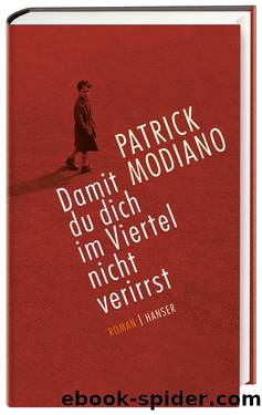 Damit du dich im Viertel nicht verirrst by Patrick Modiano