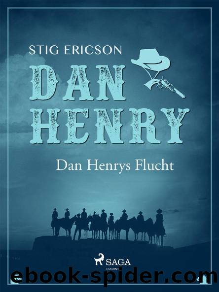 Dan Henrys Flucht by Stig Ericson