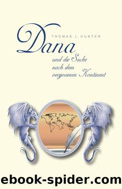 Dana und die Suche nach dem vergessenen Kontinent (German Edition) by Thomas L. Hunter