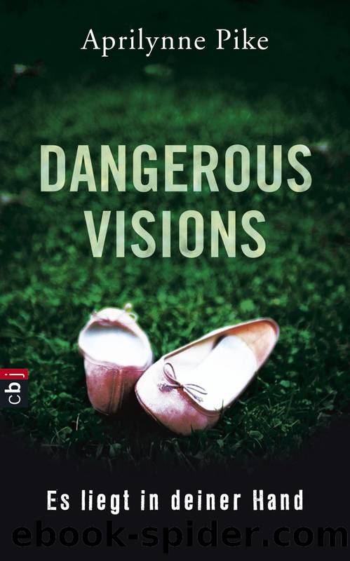 Dangerous Visions - Es liegt in deiner Hand by Pike Aprilynne