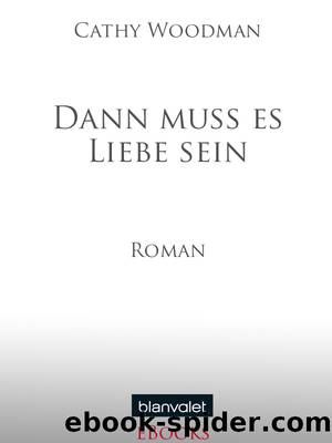 Dann muss es Liebe sein by Woodman Cathy