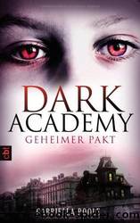 Dark Academy 01 - Geheimer Pakt by Gabriella Poole