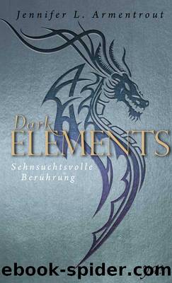 Dark Elements 03 - Sehnsuchtsvolle Beruehrung by Jennifer L. Armentrout