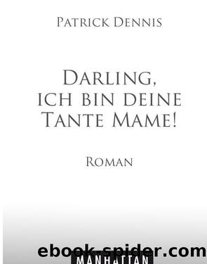 Darling ich bin deine Tante Mame Roman by Patrick Dennis