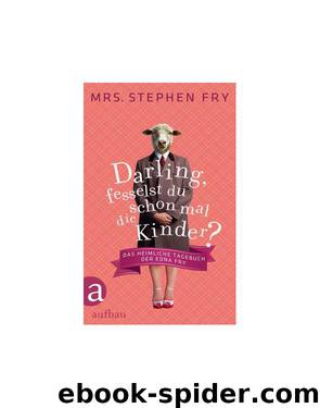 Darling, fesselst du schon mal die Kinder? by Mrs. Stephen Fry