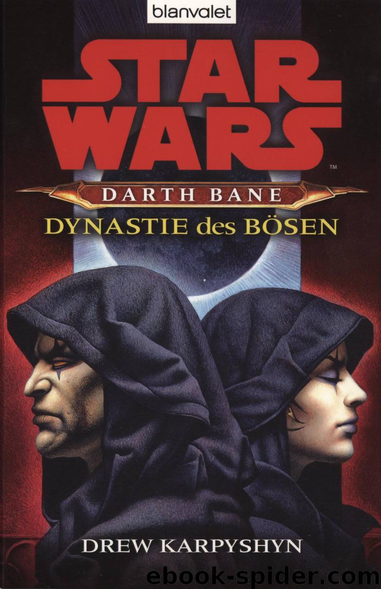 Darth Bane 03 - Dynastie des Bösen by Drew Karpyshyn