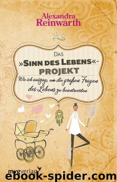 Das "Sinn des Lebens"-Projekt - wie ich auszog, um die großen Fragen des Lebens zu beantworten by mvg verlag