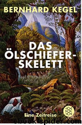 Das Ölschieferskelett by Kegel Bernhard