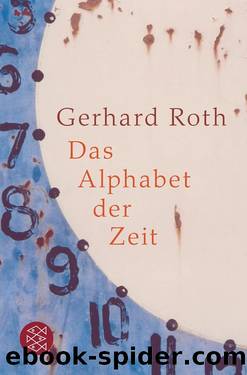 Das Alphabet der Zeit. by Gerhard Roth