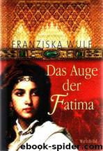 Das Auge der Fatima by Franziska Wulf