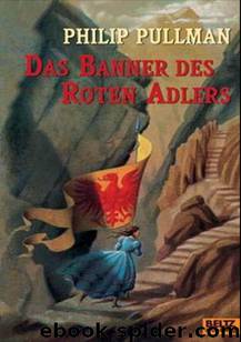 Das Banner des roten Adlers by Philip Pullman