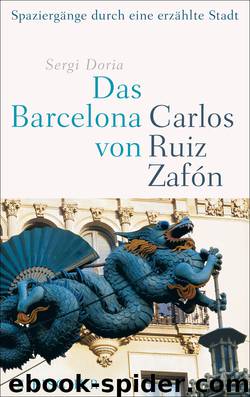 Das Barcelona von Carlos Ruiz Zafón. Spaziergänge durch eine erzählte Stadt by Doria Sergi