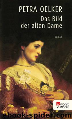 Das Bild der alten Dame by Oelker Petra