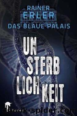 Das Blaue Palais 4: Unsterblichkeit (German Edition) by Erler Rainer