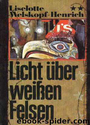 Das Blut des Adlers 2 - Licht über weissen Felsen by Liselotte Welskopf-Henrich