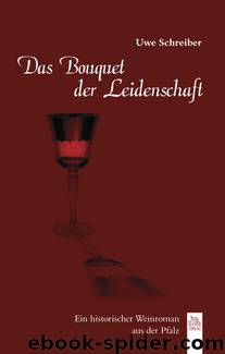 Das Bouquet der Leidenschaft by Schreiber Uwe