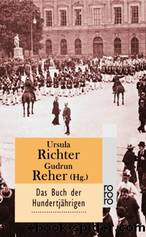 Das Buch der Hundertjährigen by Richter Ursula;Reher Gudrun (Hrsg.)