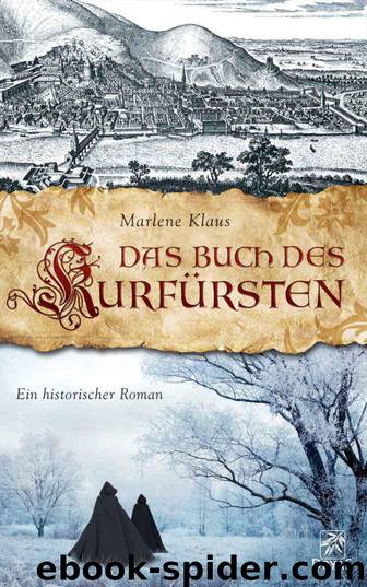 Das Buch des Kurfürsten: Historischer Roman (German Edition) by Klaus Marlene