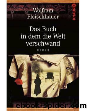 Das Buch in dem die Welt verschwand: Roman (German Edition) by Wolfram Fleischhauer