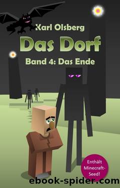 Das Dorf Band 4: Das Ende by Karl Olsberg