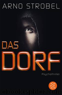 Das Dorf. Psychothriller by Arno Strobel