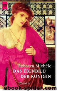 Das Ebenbild der Königin by Rebecca Michéle