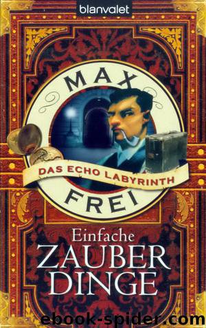 Das Echo Labyrinth 05 - Einfache Zauberdinge by Frei Max