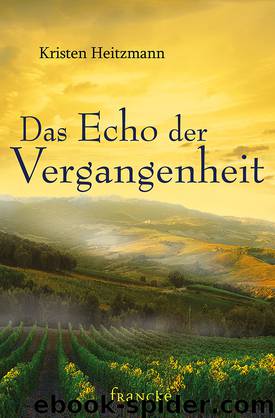 Das Echo der Vergangenheit by Kristen Heitzmann