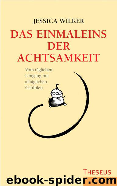 Das Einmaleins der Achtsamkeit by Jessica Wilker