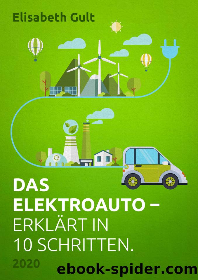 Das Elektroauto - erklärt in 10 Schritten (German Edition) by Gult Elisabeth